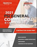 2021 Arizona PSI General Commercial B-1 (KB-1) Contractor Exam Prep - Volume 2: Study Review & Practice Exams 