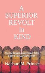 A Superior Revolt in Kind: The Inestimable Anarchies of Artist, Boxer & Poet, Arthur Cravan 