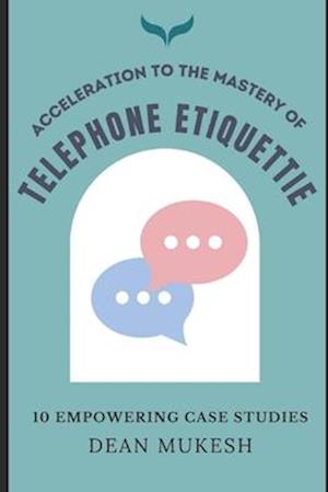 Acceleration to the Mastery of Telephone Etiquette