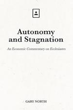 Autonomy and Stagnation: An Economic Commentary on Ecclesiastes 