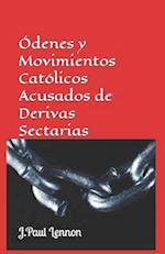 Órdenes y Movimientos CATÓLICOS acusados de ser Derivas Sectarias (cult-like)