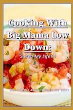 Cooking With Big Mama Low Down: Saved My Life!!! 