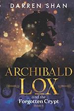 Archibald Lox and the Forgotten Crypt: Archibald Lox series, book 4 
