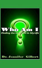 Who Am I?: Finding the Me I Lost in Life 