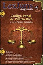 Código Penal de Puerto Rico y Leyes Penales Especiales.