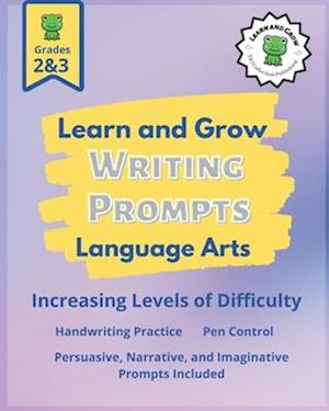 Learn and Grow Writing Prompts: A Handwriting Textbook for Young Minds