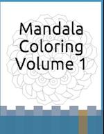 Mandala Coloring Volume 1: Relaxing Coloring to Sooth Your Soul 