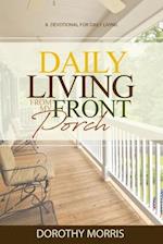 Daily Living From My Porch: A devotional for daily living 