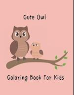 Cute Owl Coloring Book for Kids: Unique Owl Designs to Color for Girls, Boys, and Kids of All Ages 