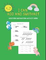I Can Add and Subtract: Addition and Subtraction Activity Book Kindergartens 1st Grade Word Problem 