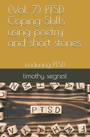 (Vol. 7) PTSD Coping Skills using poetry and short stories