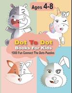 Dot To Dot Books For Kids 1000 Fun Connect The Dots Puzzles: Easy Kids Dot To Dot Books Ages 4-6 3-8 3-5 6-8 (Boys & Girls Connect The Dots Activity B