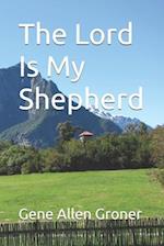 The Lord Is My Shepherd 