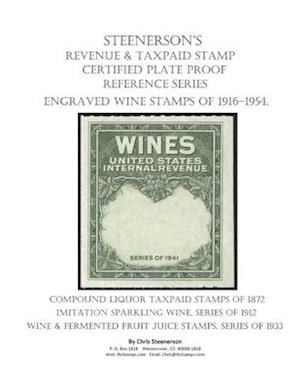 Steenerson's Revenue Taxpaid Stamp Certified Plate Proof Reference Series - Engraved Wine Stamps of 1916-1954