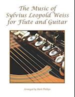 The Music of Sylvius Leopold Weiss for Flute and Guitar 