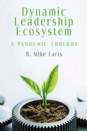 Dynamic Leadership Ecosystem: A Pandemic Toolbox