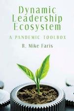 Dynamic Leadership Ecosystem: A Pandemic Toolbox 