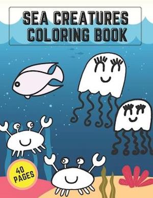 Sea Creatures Coloring Book: Fun Activity Pages Ocean Life Animals For Kids Creative Design