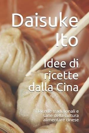 Idee di ricette dalla Cina