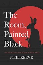 The Room, Painted Black: The World of the Blood Moon Hare 