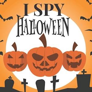 I SPY HALLOWEEN: A Fun Activity Spooky Scary Things & Other Cute stuff and Guessing Game For Little Kids, Kids Ages 2-5, Toddler and Preschool