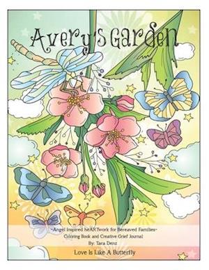 Avery's Garden Coloring Book and Creative Grief Journal: Love Is Like A Butterfly