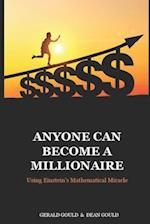 Anyone Can Become a Millionaire with Einstein's Mathematical Miracle: No Matter Your Race, Religion, Gender, Location, or Economic Status 