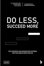 DLSM: Do Less, Succeed More: Strategic Implementation Pattern For The World From Now On 