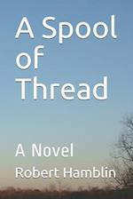 A Spool of Thread: A Novel 