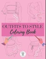 Outfits to Style Coloring Book: 40 Unique Women Outfit Templates for Coloring and Pattern Design 