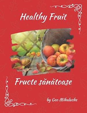Healthy Fruit - Fructe sanatoase: Poveste bilingva engleza - româna / English-Romanian Story for Children