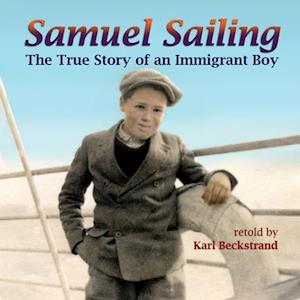 Samuel Sailing: The True Story of an Immigrant Boy