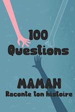 100 questions Maman raconte ton histoire