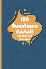 100 questions Maman raconte ton histoire