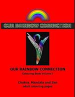 OUR RAINBOW CONNECTION - CHAKRAS AND MANDALAS: Connecting to the Colours of the Rainbow Book 7 