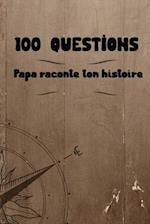 100 questions Papa raconte ton histoire