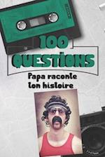 100 questions Papa raconte ton histoire