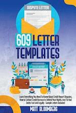 609 Letter Templates: Learn Everything You Need To Know About Credit Report Disputes, How to Contact Credit Bureaus to Defend Your Rights, And Fix Bad