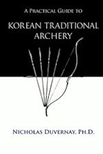 A Practical Guide to Korean Traditional Archery 