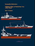 Fighting ships of World War Two 1937 - 1945. Volume V. France. 