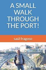 A SMALL WALK THROUGH THE PORT! 