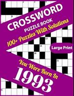 Crossword Puzzle Book: You Were Born In 1993: Large Print Crossword Puzzles For Adults And Seniors With 100+ Puzzles And Solutions For Those Who Were