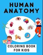 Human Anatomy Coloring Book For Kids: (Kids Activity Books) 
