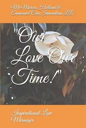 "Our Love Our Time!": Inspirational Love Messages