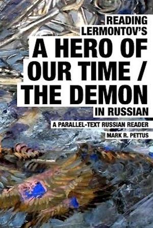 Reading Lermontov's A Hero of Our Time / The Demon in Russian: A Parallel-Text Russian Reader