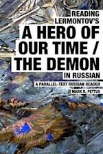 Reading Lermontov's A Hero of Our Time / The Demon in Russian: A Parallel-Text Russian Reader 