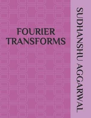 FOURIER TRANSFORMS