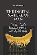 The Digital Nature of Man: On the limits between organic and digital lives 