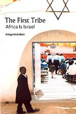 The First Tribe: Africa Is Israel 