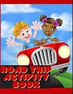 Road Trip Activity Book: Road Trip Activity Book for Kids 